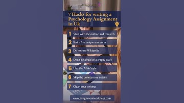 7 Hacks for Writing a Psychology Assignment in UK.