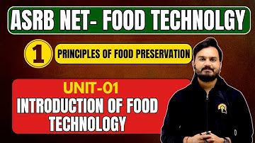 ASRB NET FOOD TECH UNIT-01 -CL: 01: PRINCIPLES OF FOOD PRESERVATION.