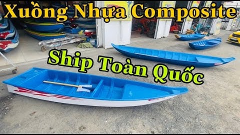 Xuồng nhựa - Võ Lãi Composite - Ship Hàng Toàn Quốc - Xuồng Câu Cá Meca Giá Rẽ LH : 02703 948 999