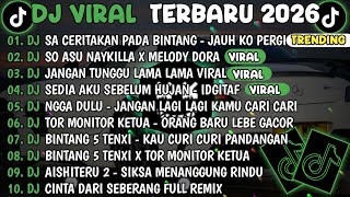 Dj Tiktok Terbaru 2026dj Sa Ceritakan Pada Bintang Bintangdj So Asu Naykilla X Melody Dora Dora 