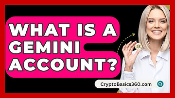 What Is A Gemini Account? - CryptoBasics360.com