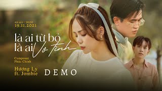 Là Ai Từ Bỏ, Là Ai Vô Tình - Hương Ly & Jombie (G5R) | Demo