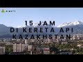 CERITA ANAK RANTAU = 15 JAM TRIP TO ALMATY PART. 1