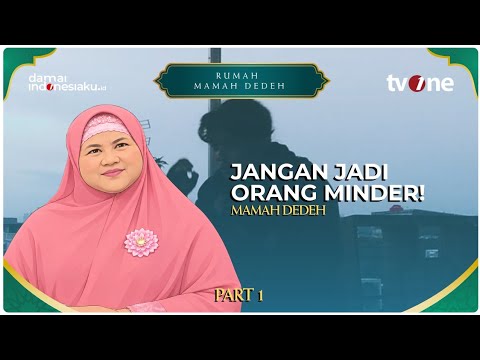Kenapa Islam Melarang Umatnya Rasa Minder? | RUMAH MAMAH DEDEH