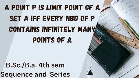 Point p is limit point of a set A iff every nbd of p contains infinitely many points of A Lecture 16