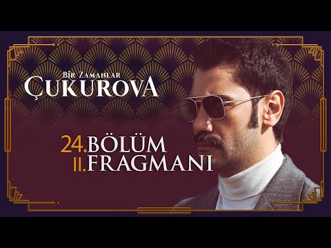 Bir Zamanlar Çukurova 24. Bölüm 2. Fragmanı