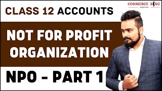  NPO | Not for profit organisation | Class 12 | Accounts | Accounts adda video 1