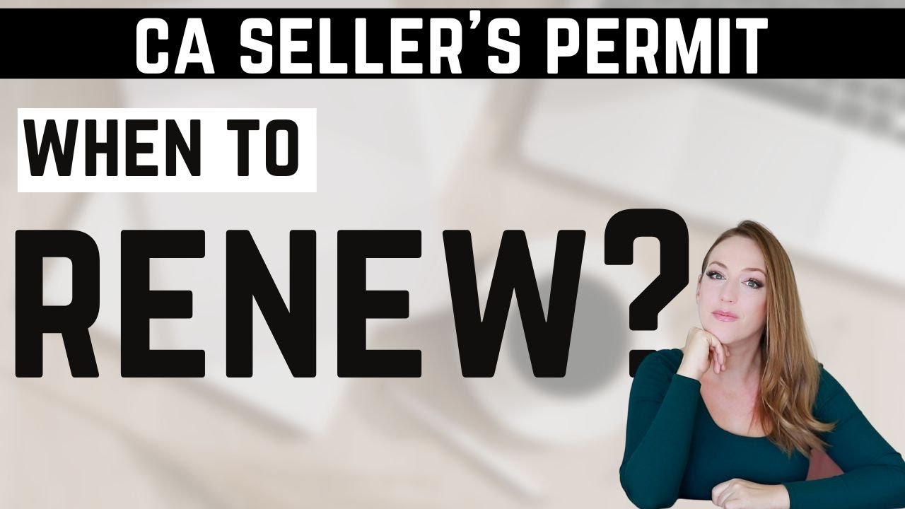 Do I Need to Renew my California Seller's Permit? 