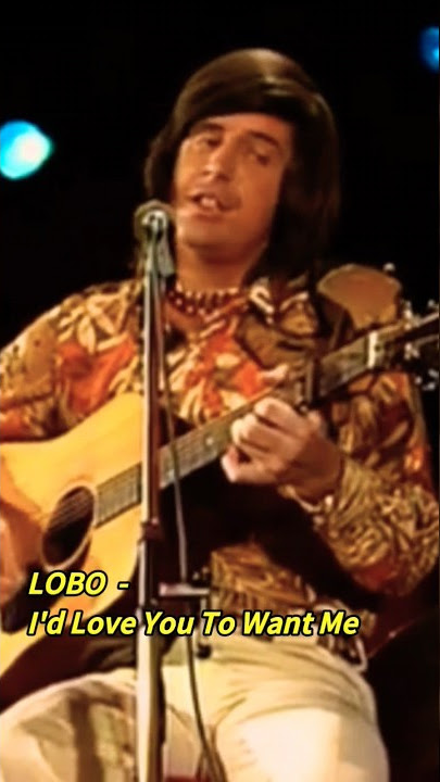 LOBO - I'd Love You To Want Me / 1972 #shorts #music #lobo