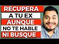 RECUPERA A TU EX AUNQUE NO TE BUSQUE// DAVID AGMEZ/ recupera a tu ex