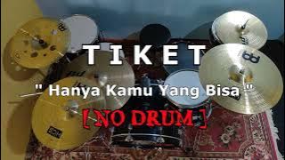 TIKET - Hanya Kamu Yang Bisa (NO SOUND DRUM)