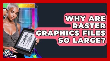 Why Are Raster Graphics Files So Large? - The Virtual Art Desk