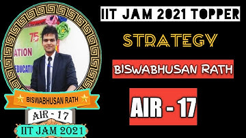 IIT JAM TOPPER || BISWABHUSAN RATH || AIR-17 ||CSIR NET || IIT JAM || TIFR || NBHM