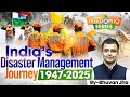 India’s Disaster Management Evolution: 1947–2025 | Complete Story | StudyIQ IAS