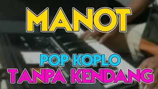 MANOT - Gilga Sahid - TANPA KENDANG POP KOPLO