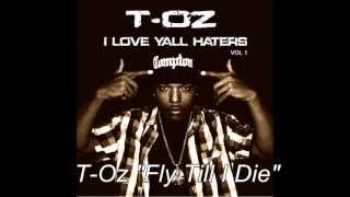 T-Oz &quot;Fly Till I Die&quot; @Toz310