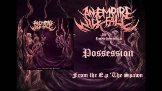 An Empire Will Fall - Possession