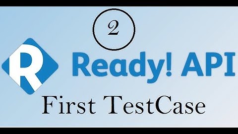 API Testing using ReadyAPI : First REST TestCase