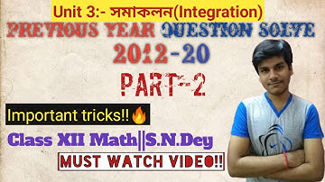 @rahulghosh5459 EPIC INTEGRATION PREVIOUS YEAR QUESTION SOLVE(PART-2)(2012-20)||S.N.DEY||CLASS 12 MATH