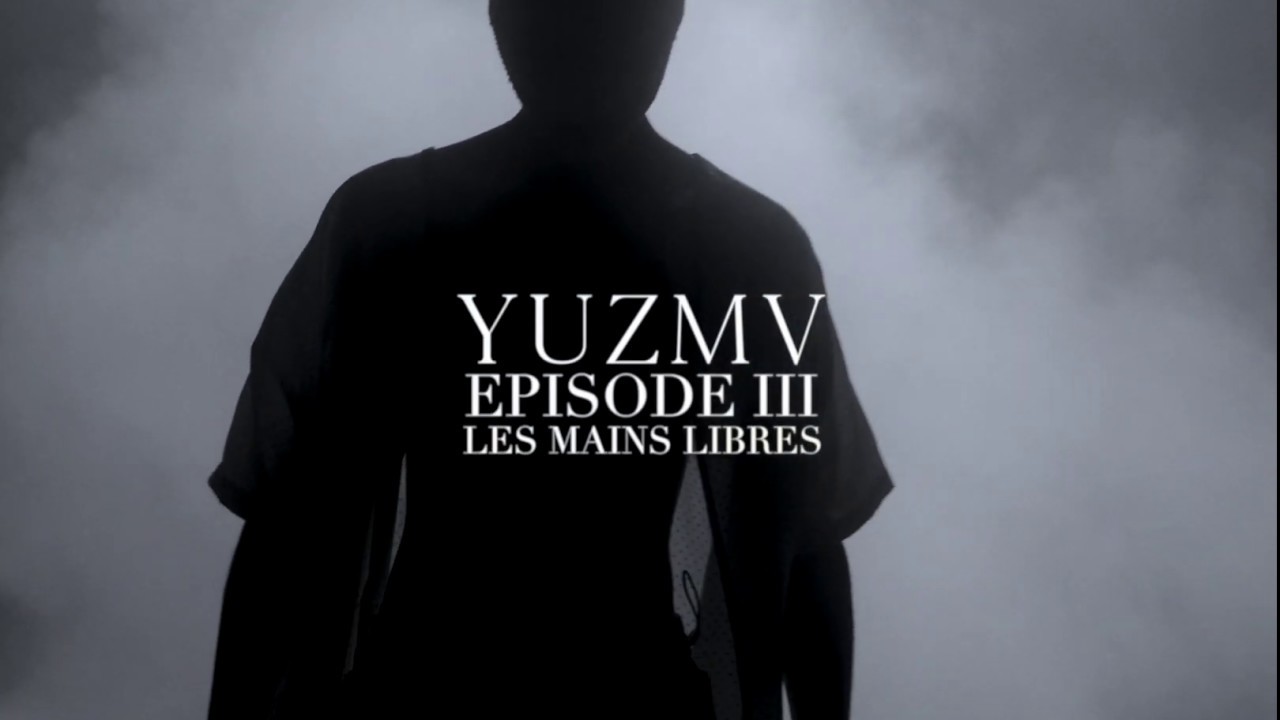 YUZMV   Episode III   Les Mains libres clip officiel