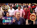 क्या ACP Pradyuman ने चला लिया है कोई चक्कर? | CID |सीआईडी|Full Episode|Rewind 2023 |10 Dec