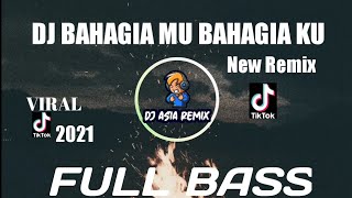 DJ BAHAGIA MU BAHAGIA KU TERBARU✓VIRAL TIK TOK FULL BASS