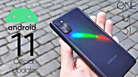 Samsung Galaxy A41 Android 11 ONE UI 3.1 Official Update (RELEASED)