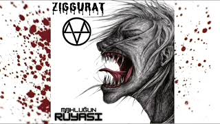 Video thumbnail of "Ziggurat - Mahluğun Rüyası"