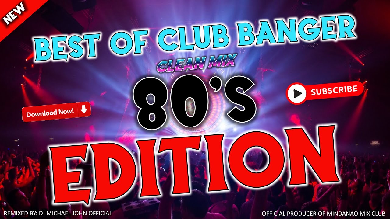 Best of Club Banger Clean Mix 80's Edition - (DJ MICHAEL
