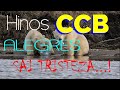 Hinos CCB ALEGRES - É só alegria...! Hinos com ritmos mais andantes