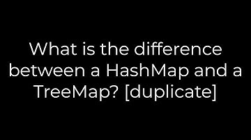 Java :What is the difference between a HashMap and a TreeMap? [duplicate](5solution)