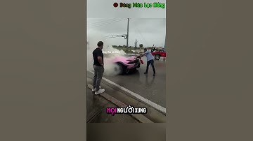 Mỉm Cười Khi Siêu Xe Lamborghini Bị Cháy | Dòng Máu Lạc Hồng