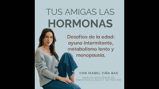 EP 25. Desafíos de la Edad: Ayuno Intermitente, Metabolismo Lento y Menopausia.