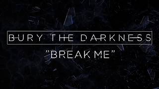 Download lagu Bury the Darkness - Break Me