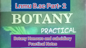 Lnmu B.sc Part-2 Botany Honours And Subsidiary Practical Notes