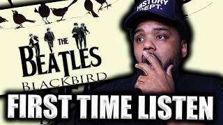 The Beatles- Blackbird- FIRST TIME LISTEN- AMERICAN HIP HOP HEAD REACTS