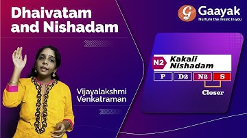 Swarasthanas | Dha and Ni | Dhaivatham and Nishadham | Learn Carnatic Music | Gaayak