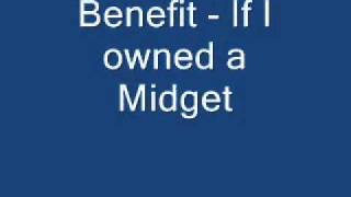 Benefit - If i owned a midget