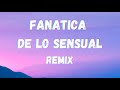 Plan B - Fanatica Sensual ft. Nicky Jam (Remix)  (Letra/Lyrics)