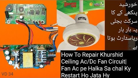 How To Repair Khurshid Ceiling Ac/Dc Fan Circuit|Fan Ac pe Halka Sa chal Ky Restart Ho Jata H |vd 34