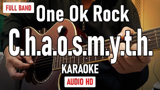 ONE OK ROCK  - C.h.a.o.s.m.y.t.h  [ Karaoke ]