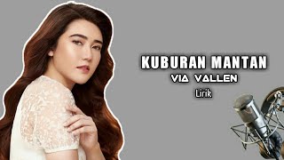 VIA VALLEN - KUBURAN MANTAN | LIRIK