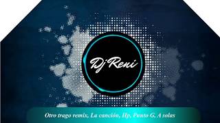 MIX REGGAETON 2019   Dj ReniOtro trago remix, La canción, Callaíta, HP, Punto G, A solas   720p 15fp