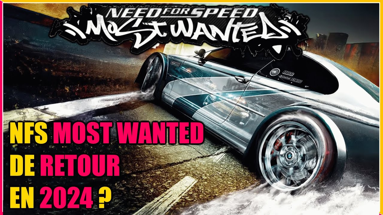 MOST WANTED DE RETOUR EN 2024 ? Need For Speed Remake YouTube