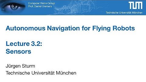 Autonomous Navigation for Flying Robots - Part 3.2 (Dr. Jürgen Sturm)