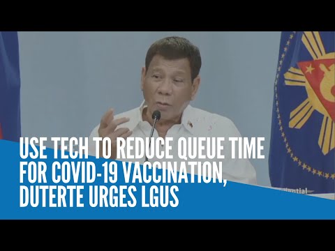 Use tech to reduce queue time for COVID-19 vaccination, Duterte urges LGUs