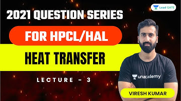 Heat Transfer - 1 | L 3 | 2021 Question Series for HPCL/HAL | Numerical Practice | Viresh Kumar