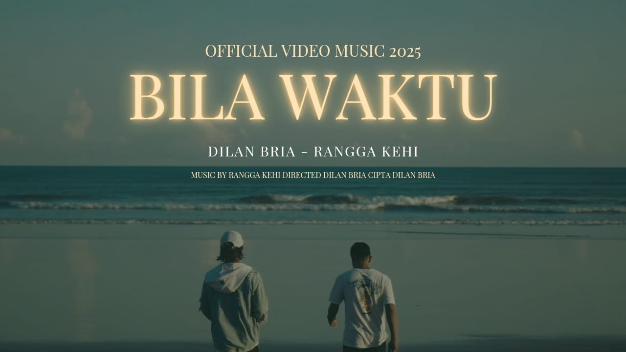 BILA WAKTU RANGGA KEHI FT DILAN BRIA ( Official Music Video