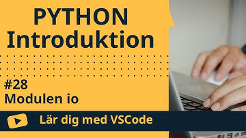 [Lär dig med VSCode] Python för Nybörjare #28 Modulen io