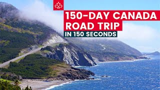 CANADA ROAD TRIP: 150 Days Across Canada in 150 Seconds! (Coast to Coast to Coast)